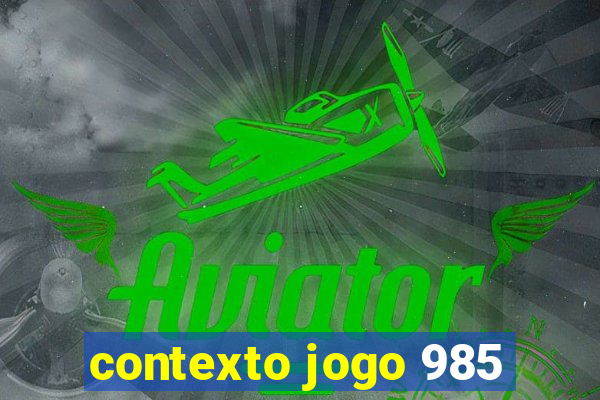 contexto jogo 985